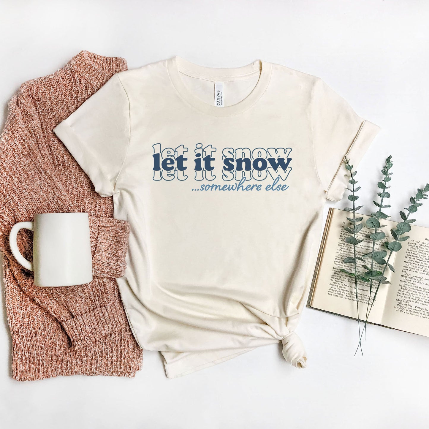 Let it Snow Somewhere Else Stacked | Short Sleeve Graphic Tee