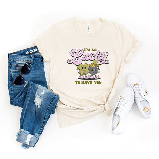 I'm So Lucky To Have You | Short Sleeve Graphic Tee