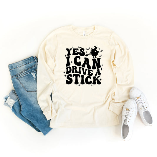 Yes I Can Drive A Stick | Long Sleeve Crew Neck