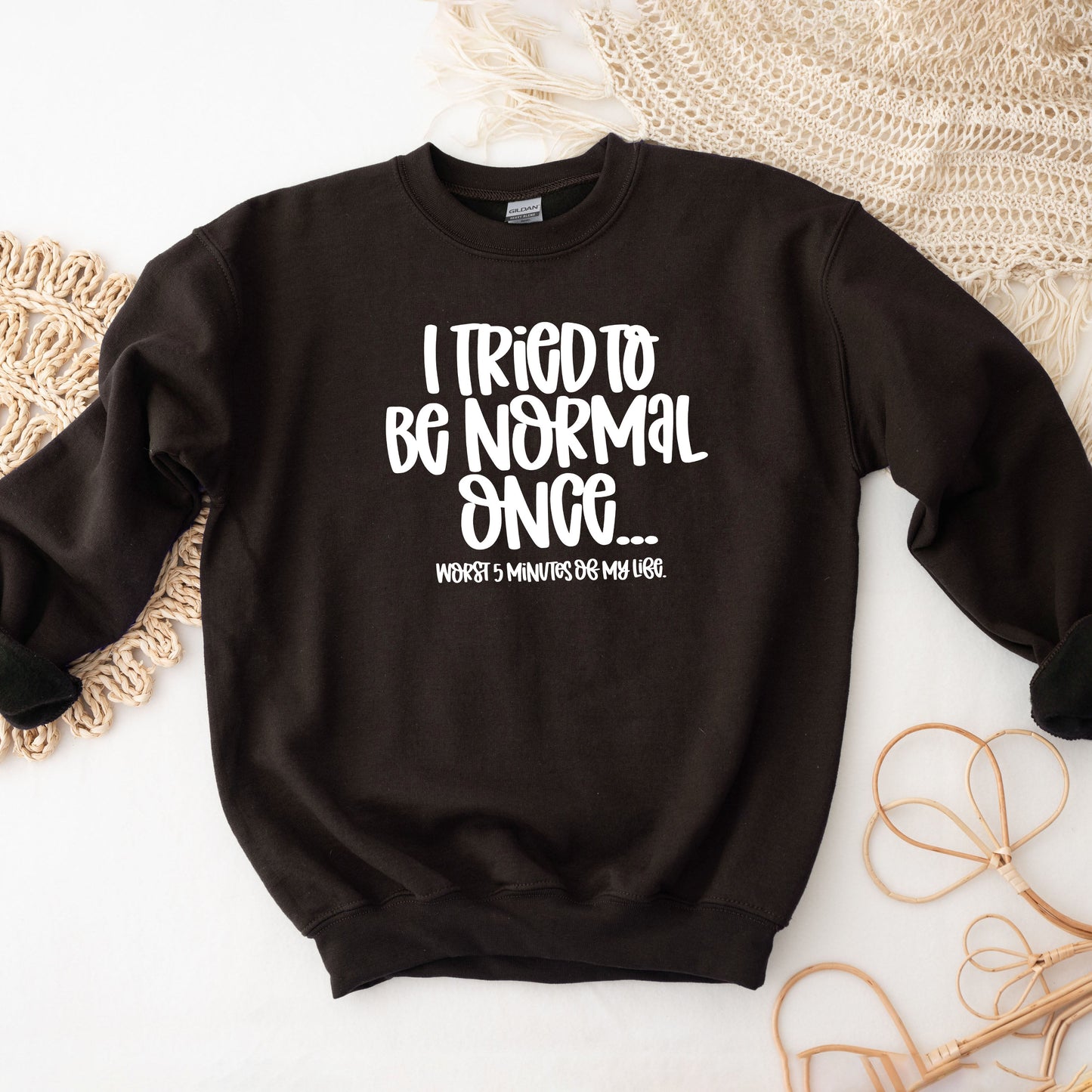 I Tried To Be Normal Once | Sweatshirt