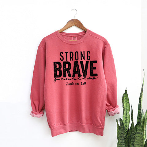Strong Brave Fearless | Garment Dyed Sweatshirt