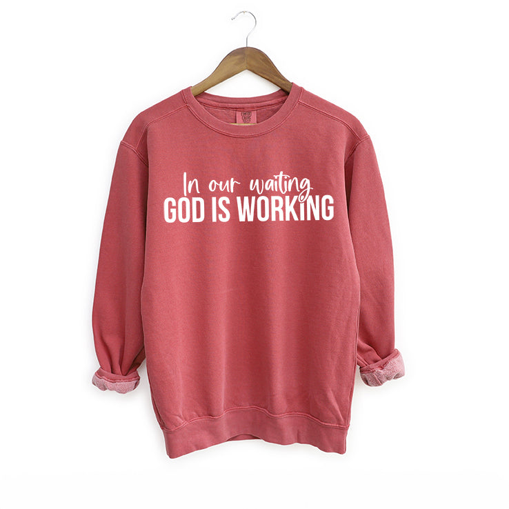 God Is Working | Garment Dyed Sweatshirt