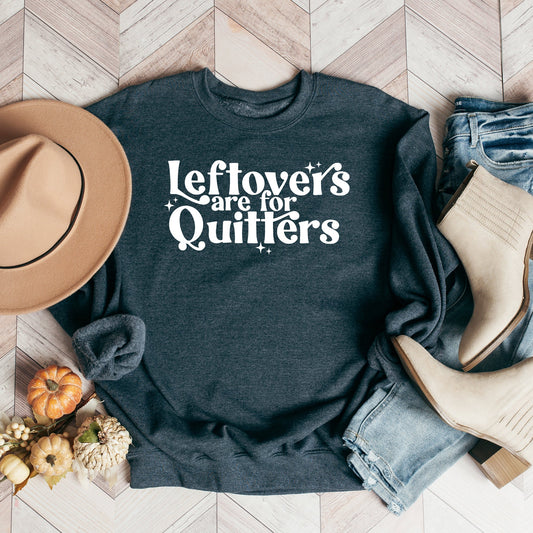 Leftovers Are For Quitters Stars | Sweatshirt