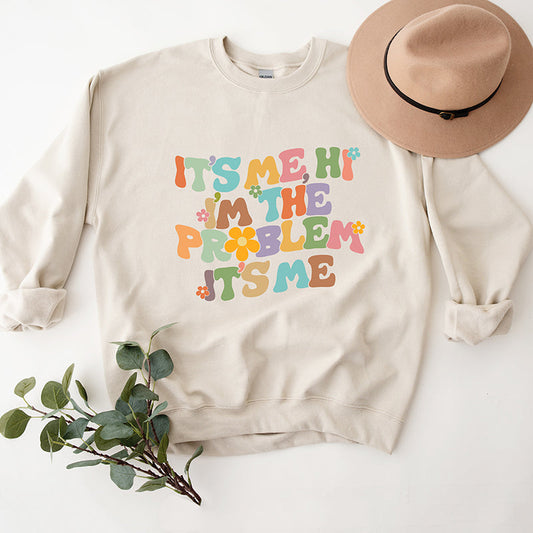 Hi, I'm The Problem It's Me | Sweatshirt