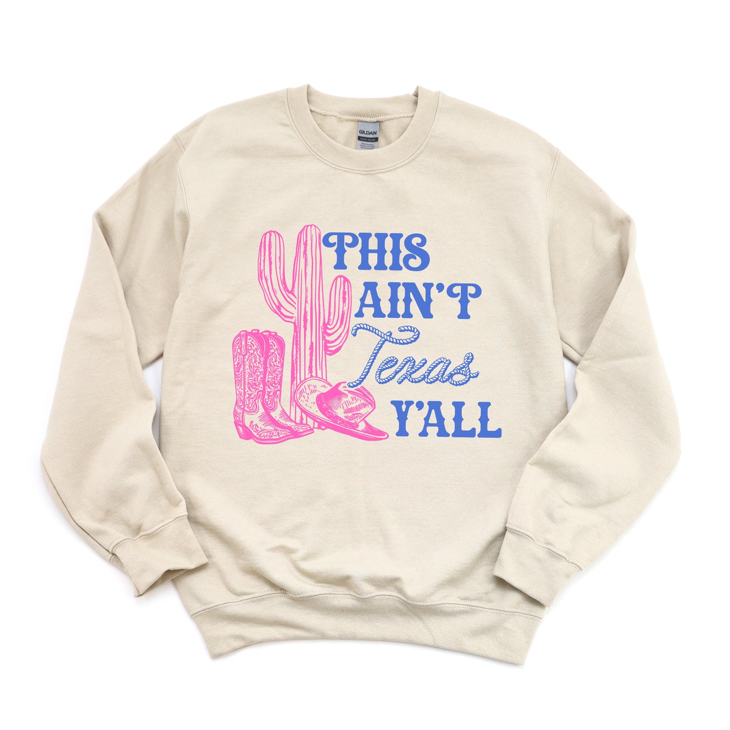 This Ain't Texas | Sweatshirt
