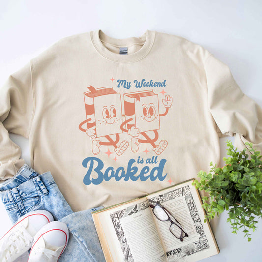 Weekend Is All Booked | Sweatshirt