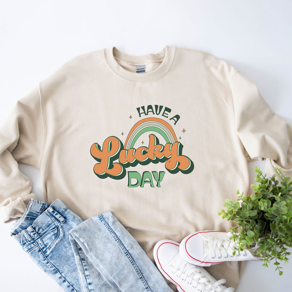 Have A Lucky Day | Sweatshirt