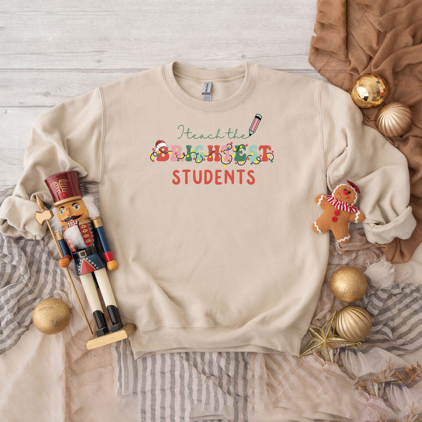 I Teach The Brightest Students | Sweatshirt