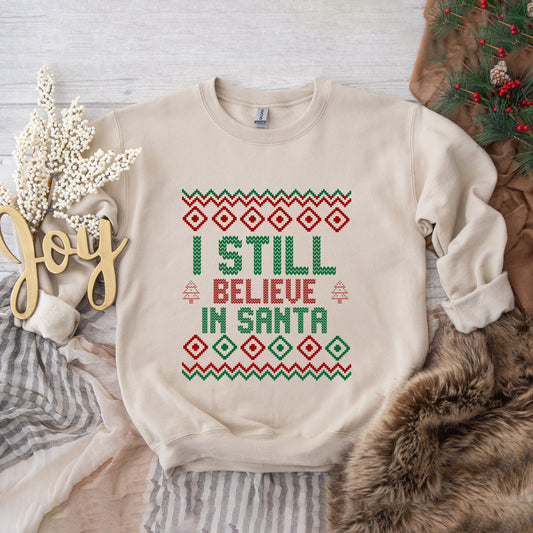 I Still Believe in Santa | Sweatshirt