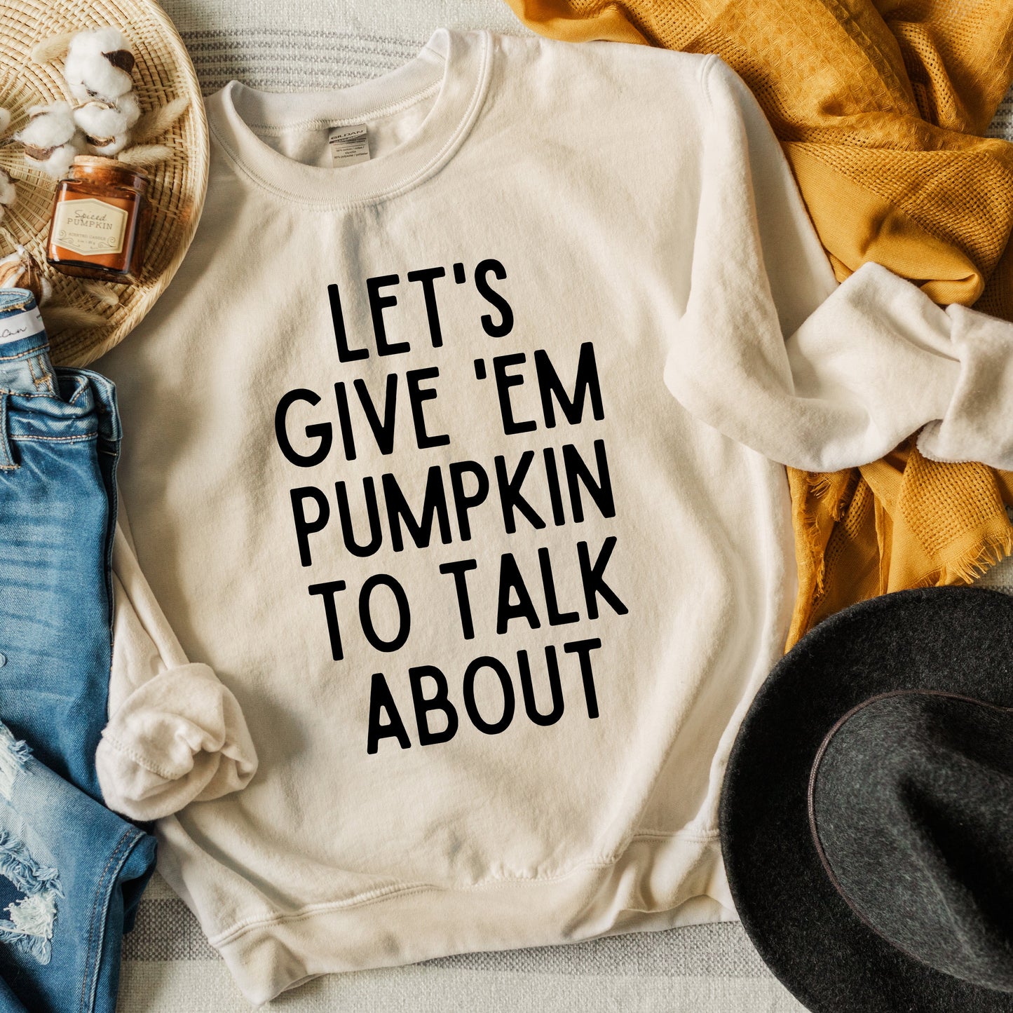 Lets Give Em Pumpkin To Talk About | Sweatshirt