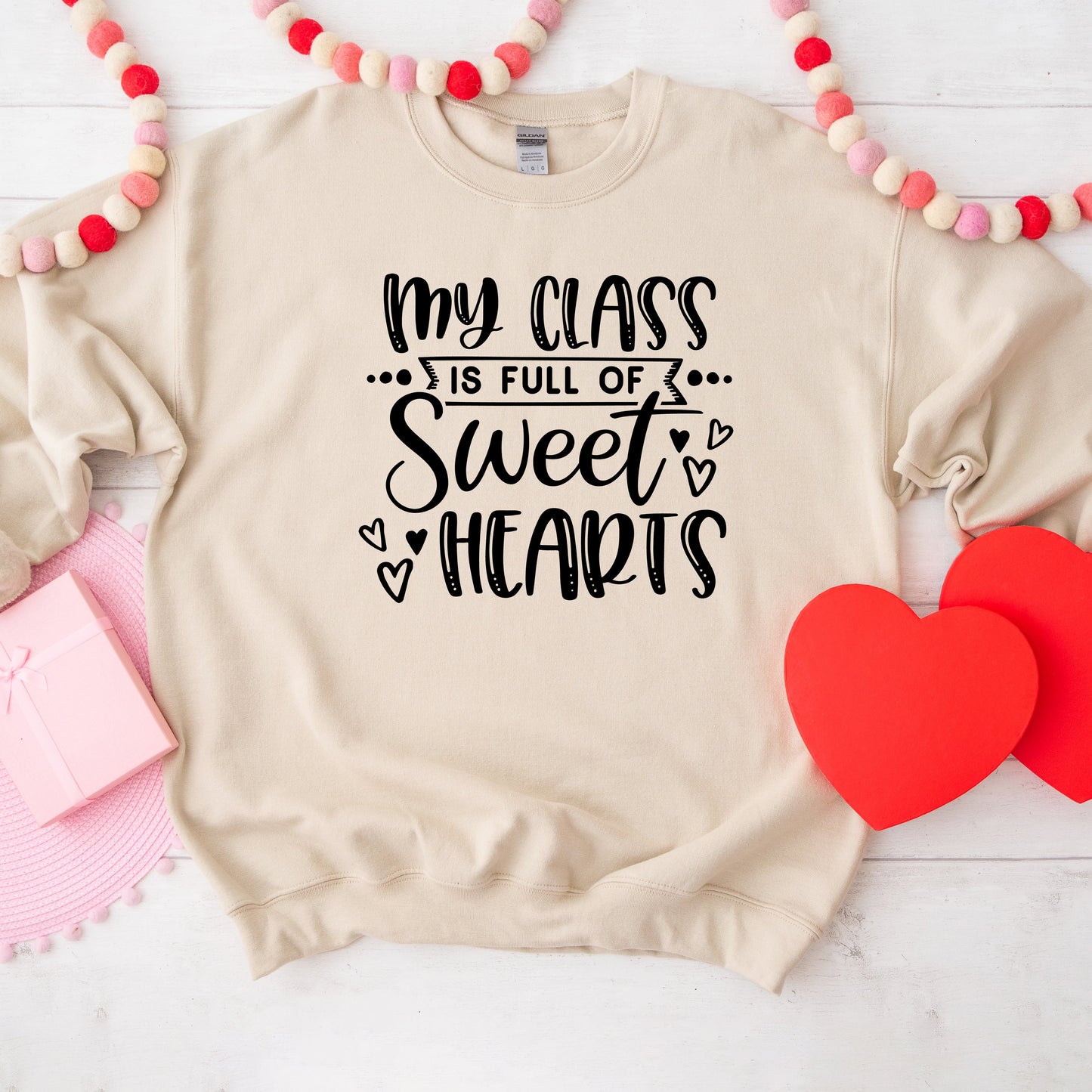 My Class Is Full Of Sweet Hearts | Sweatshirt