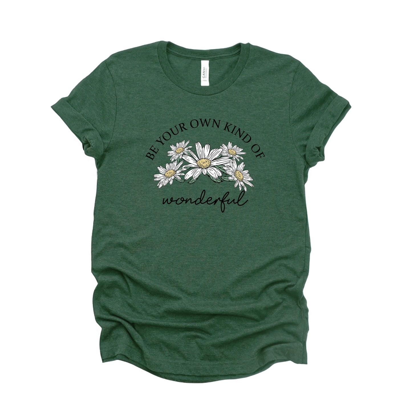 Be Your Own Kind Of Wonderful Flowers | Short Sleeve Graphic Tee