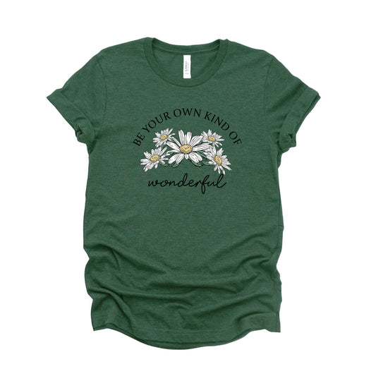 Be Your Own Kind Of Wonderful Flowers | Short Sleeve Graphic Tee