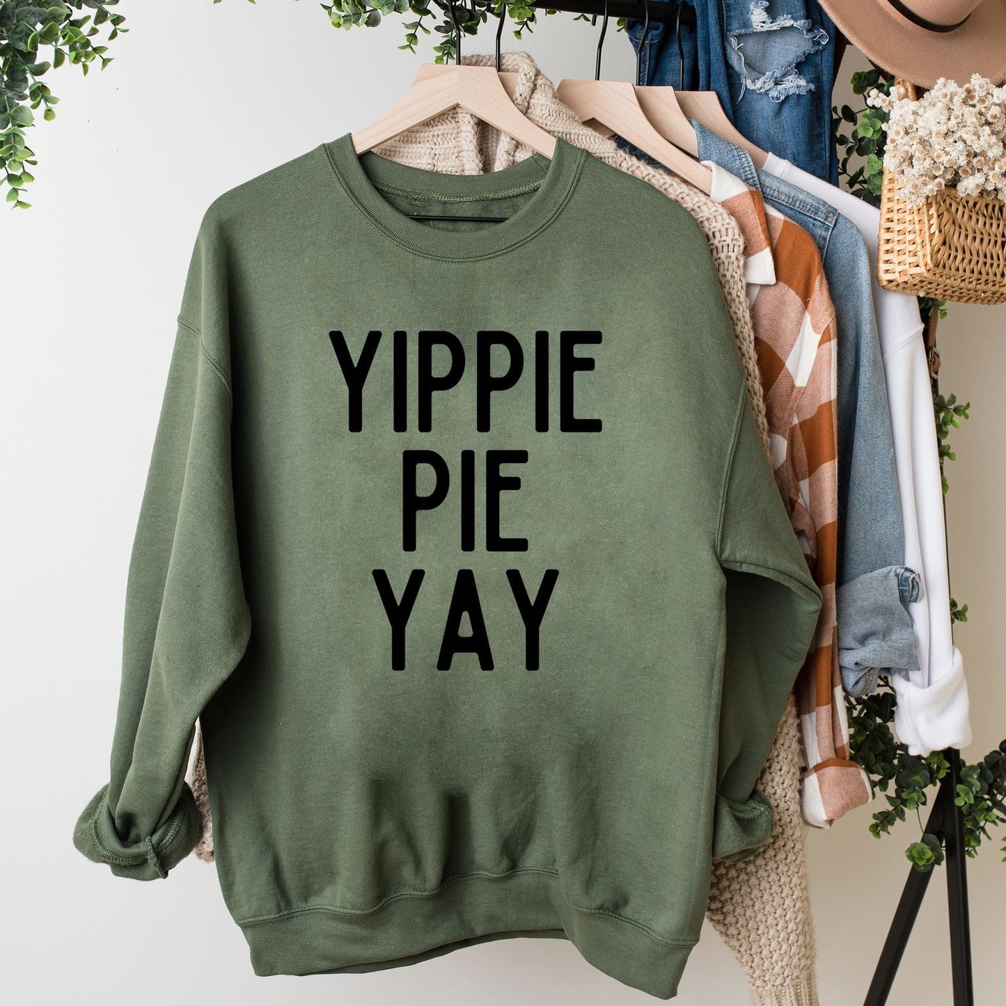Yippie Pie Yay | Sweatshirt