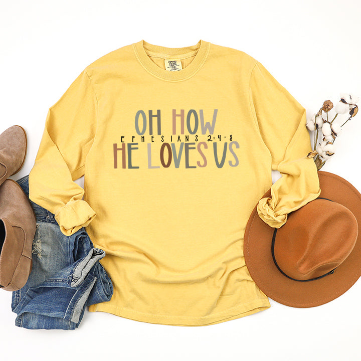 How He Loves Us | Garment Dyed Long Sleeve