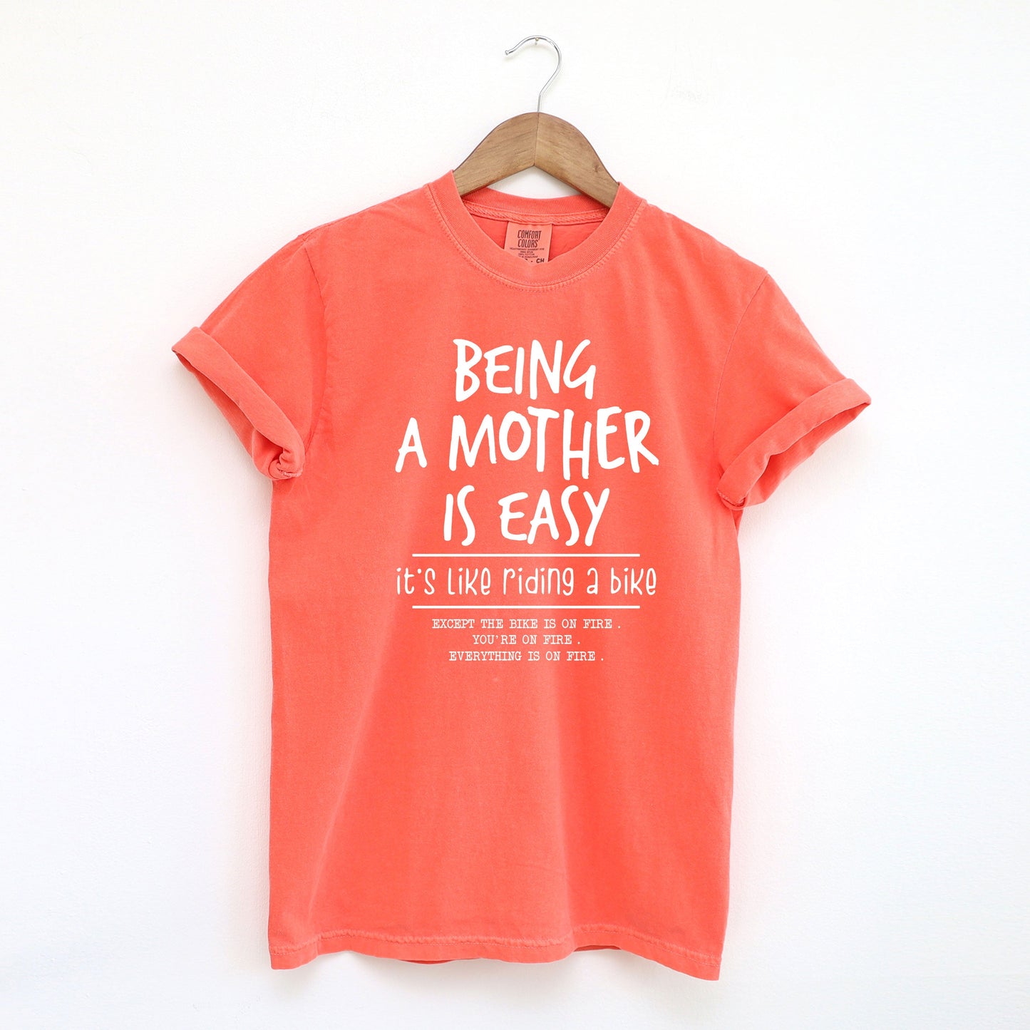 Being A Mother Is Easy | Garment Dyed Tee