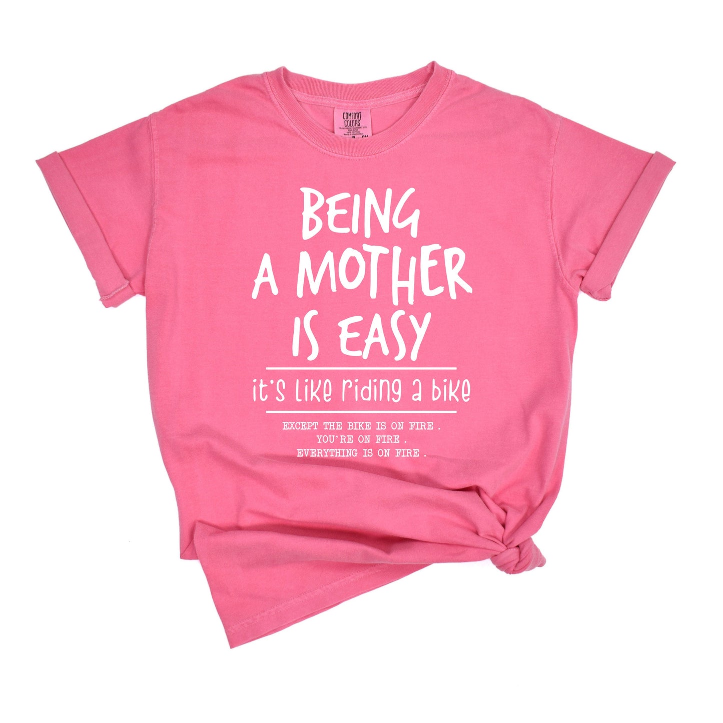 Being A Mother Is Easy | Garment Dyed Tee