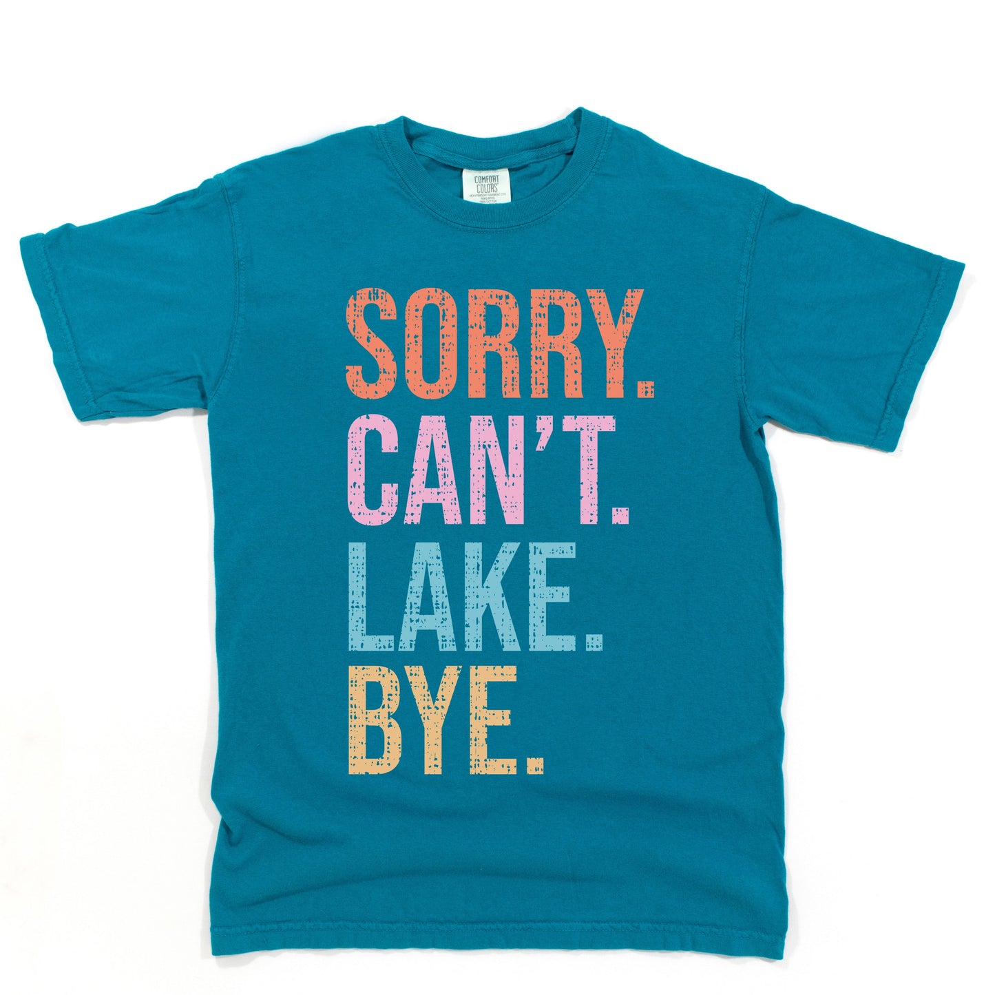 Sorry. Can't. Lake. | Garment Dyed Short Sleeve Tee