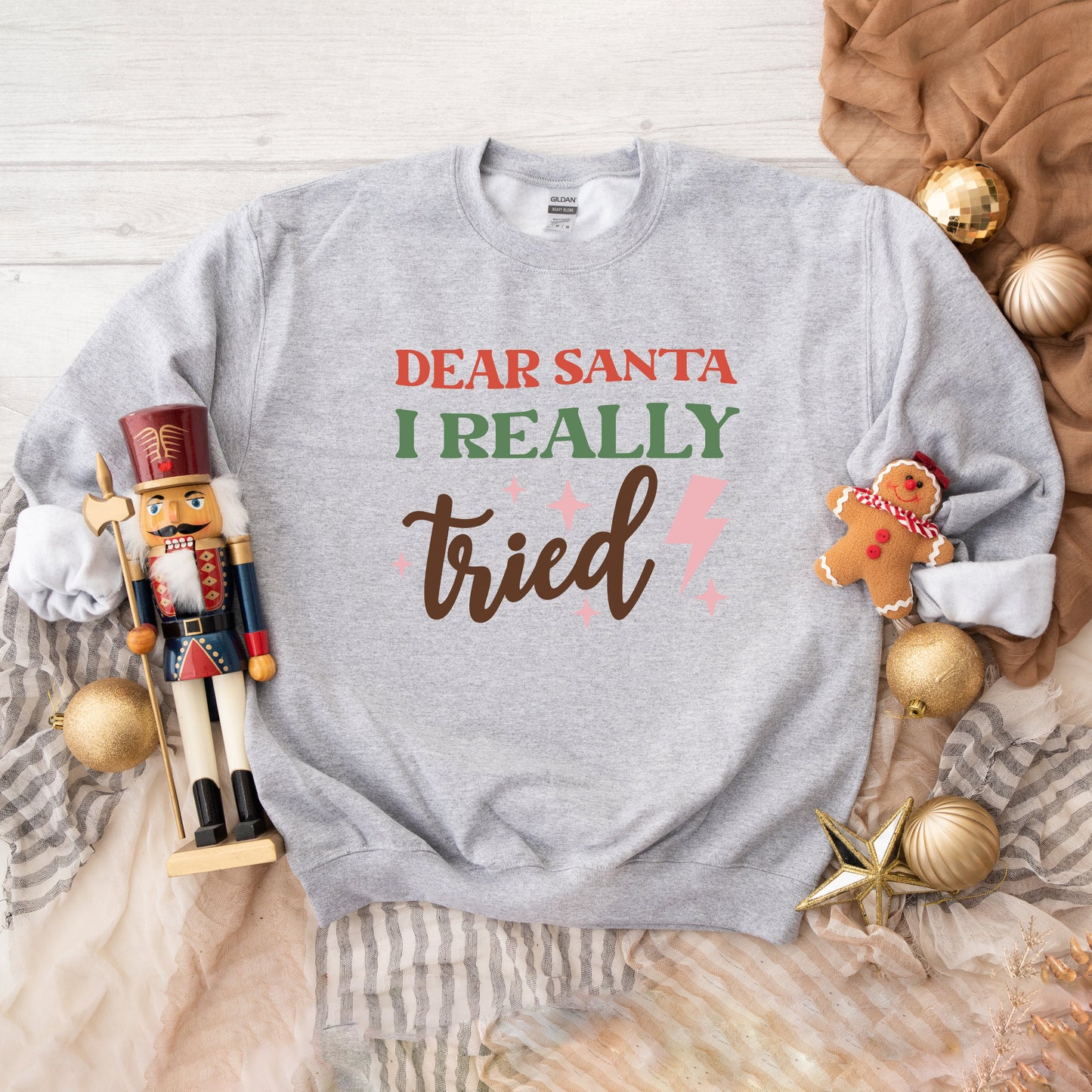 Dear Santa I Really Tried | Sweatshirt