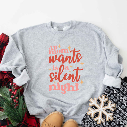 Mom Wants A Silent Night | Sweatshirt
