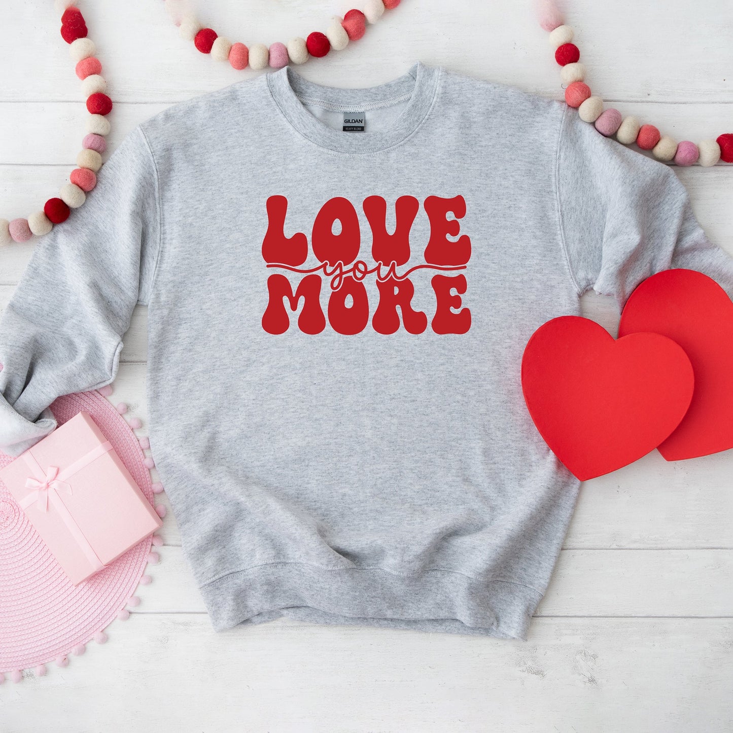 Love You More Cursive | Sweatshirt