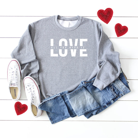 Love Is All You Need Split | Sweatshirt