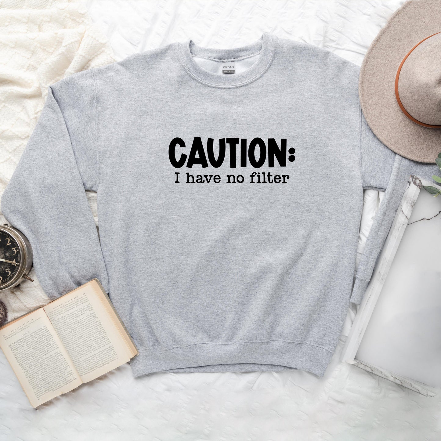 Caution I Have No Filter | Sweatshirt