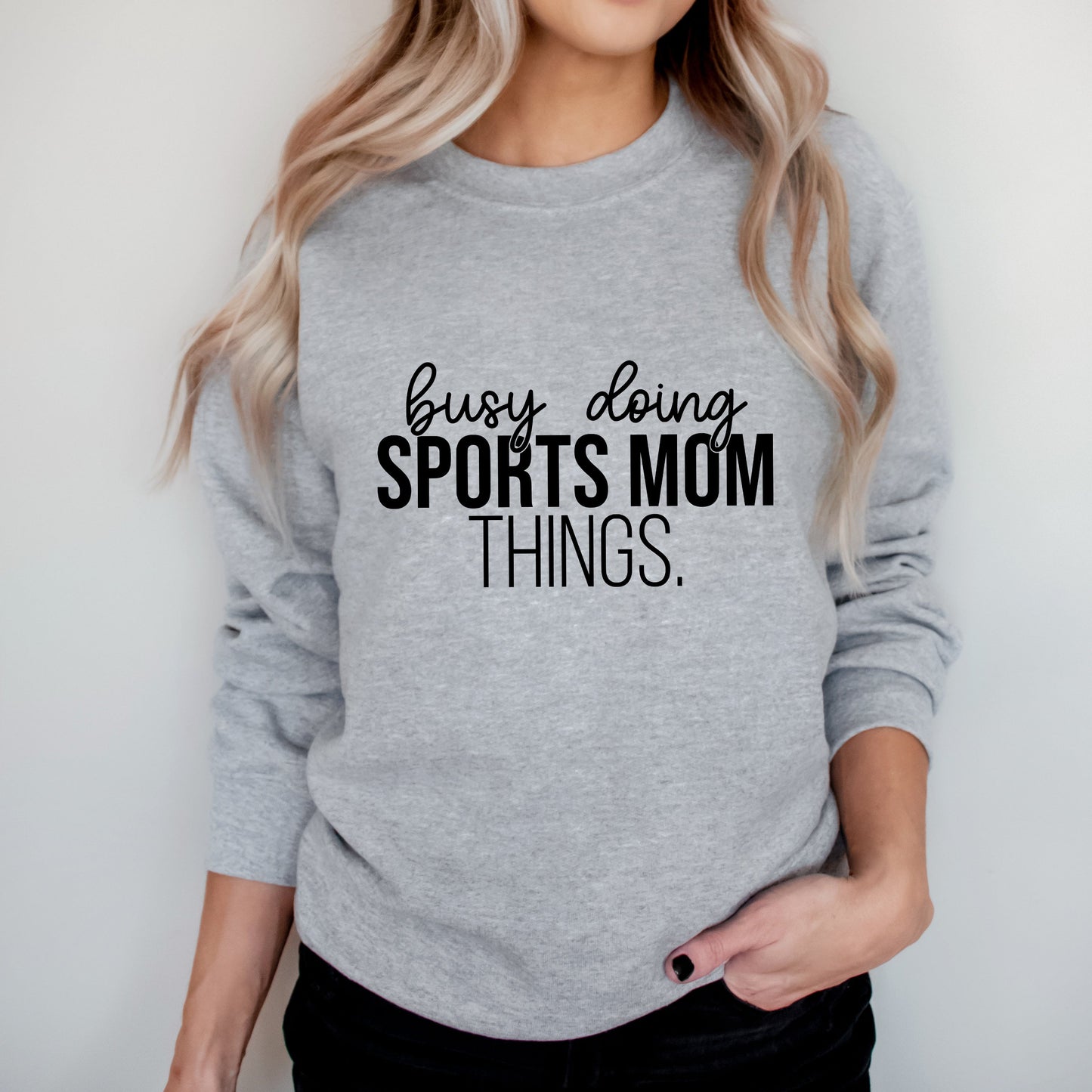 Busy Doing Sports Mom Things | Sweatshirt