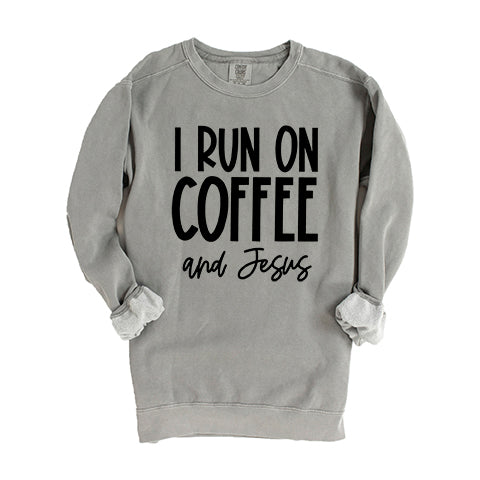 I Run On Coffee And Jesus | Garment Dyed Sweatshirt