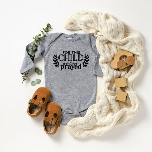 For This Child We Have Prayed | Baby Long Sleeve Bodysuit