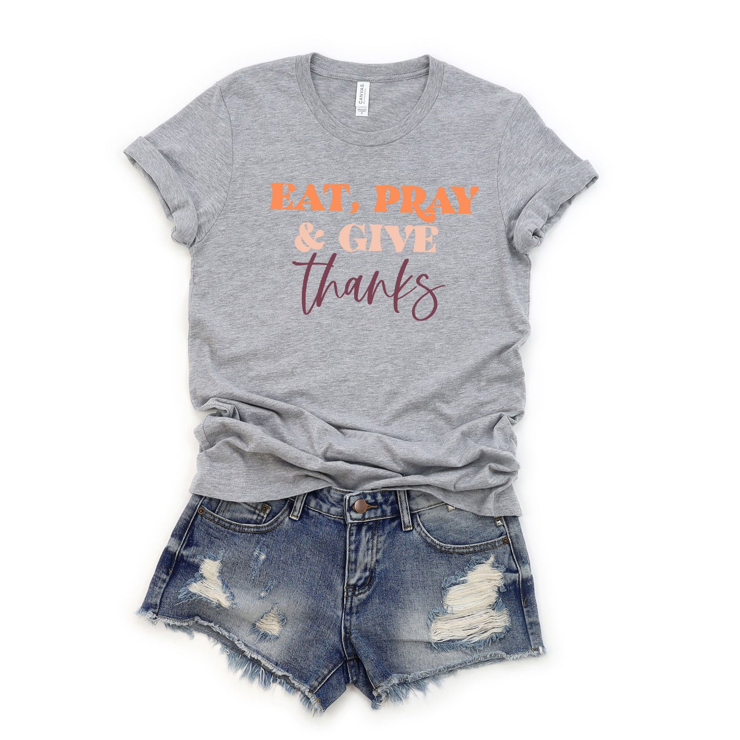 Eat Pray and Give Thanks | Short Sleeve Graphic Tee