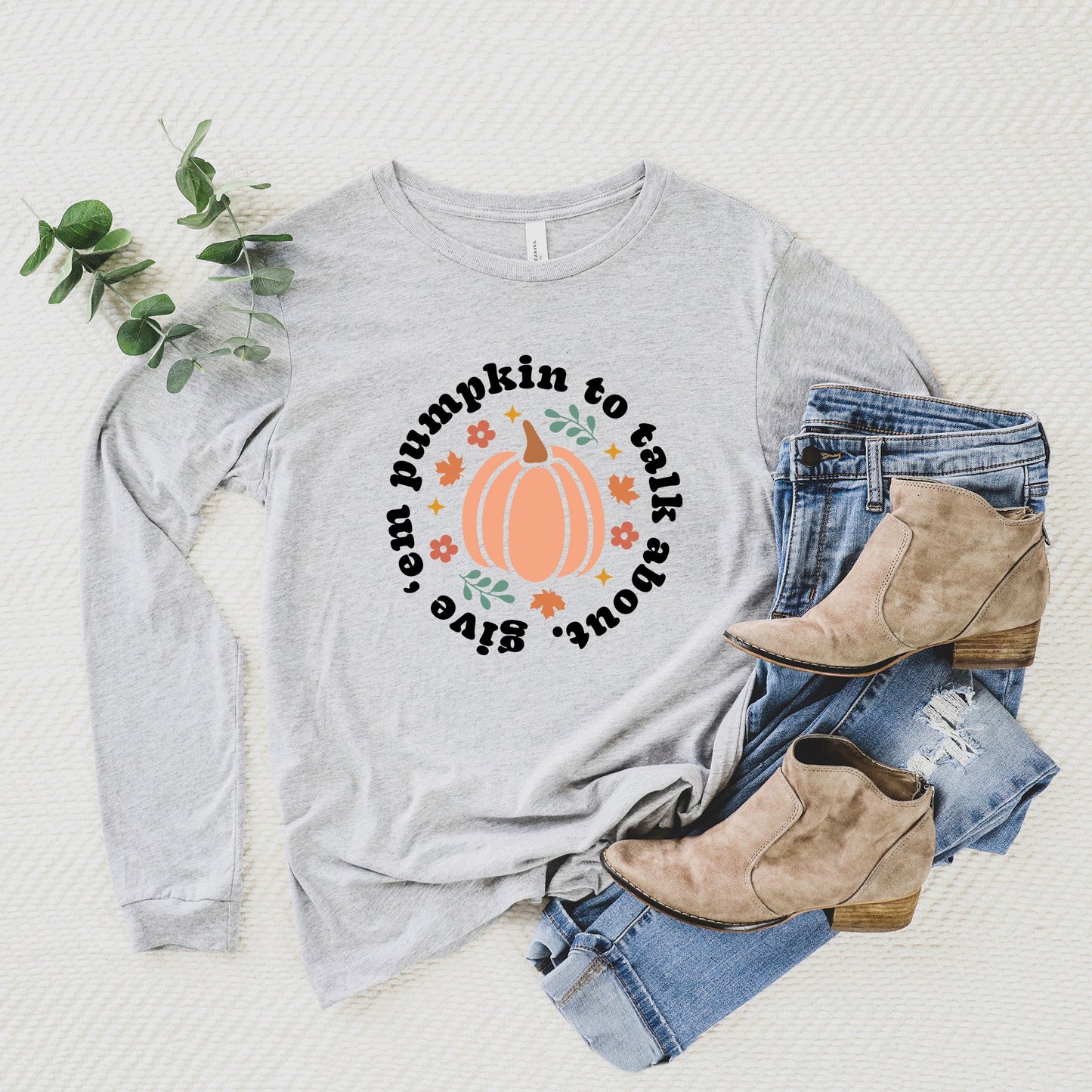 Give Em Pumpkin To Talk About Circle | Long Sleeve Crew Neck