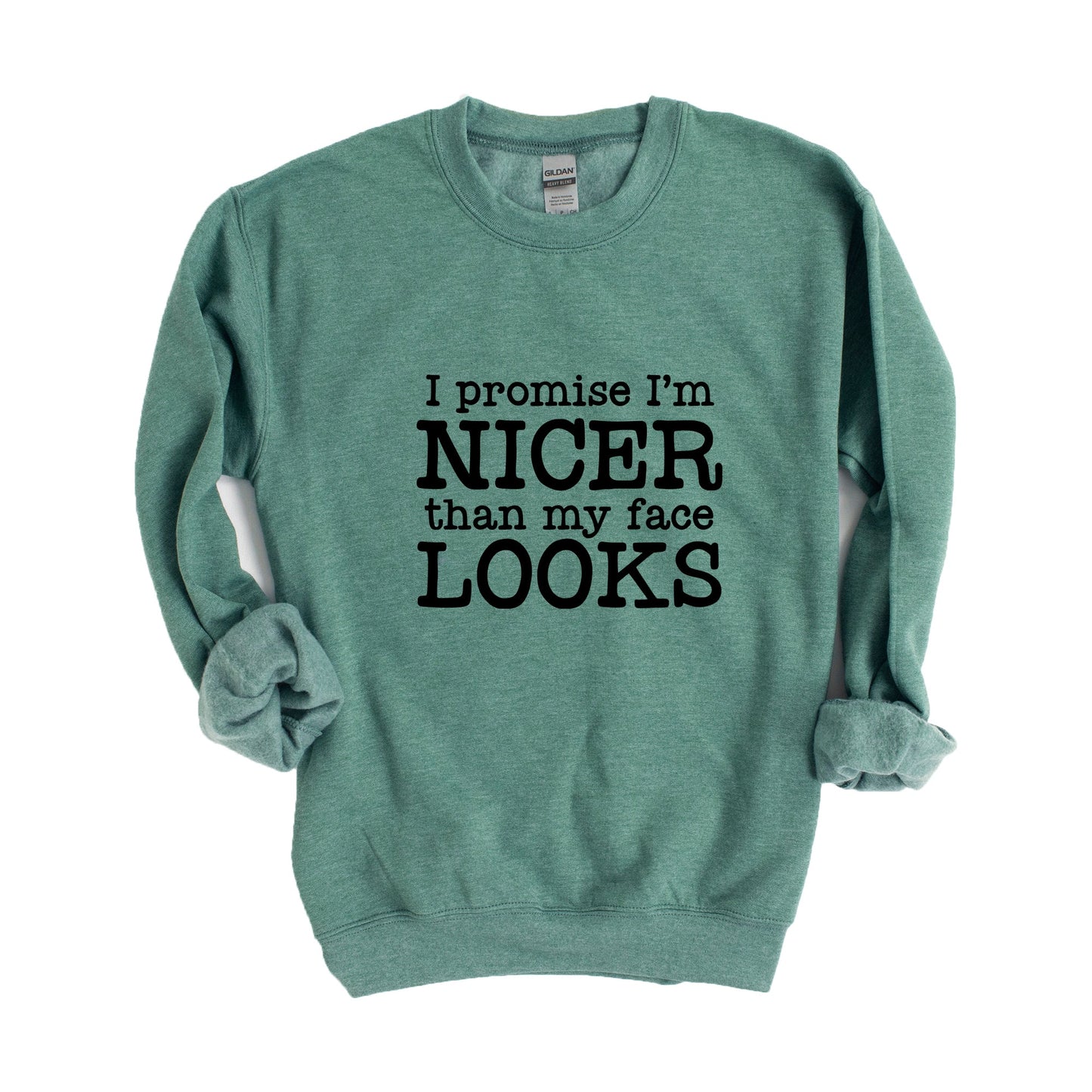 I'm Nicer Than My Face Looks | Sweatshirt