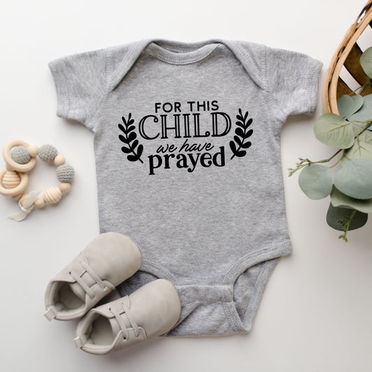 For This Child We Have Prayed | Baby Graphic Short Sleeve Bodysuit