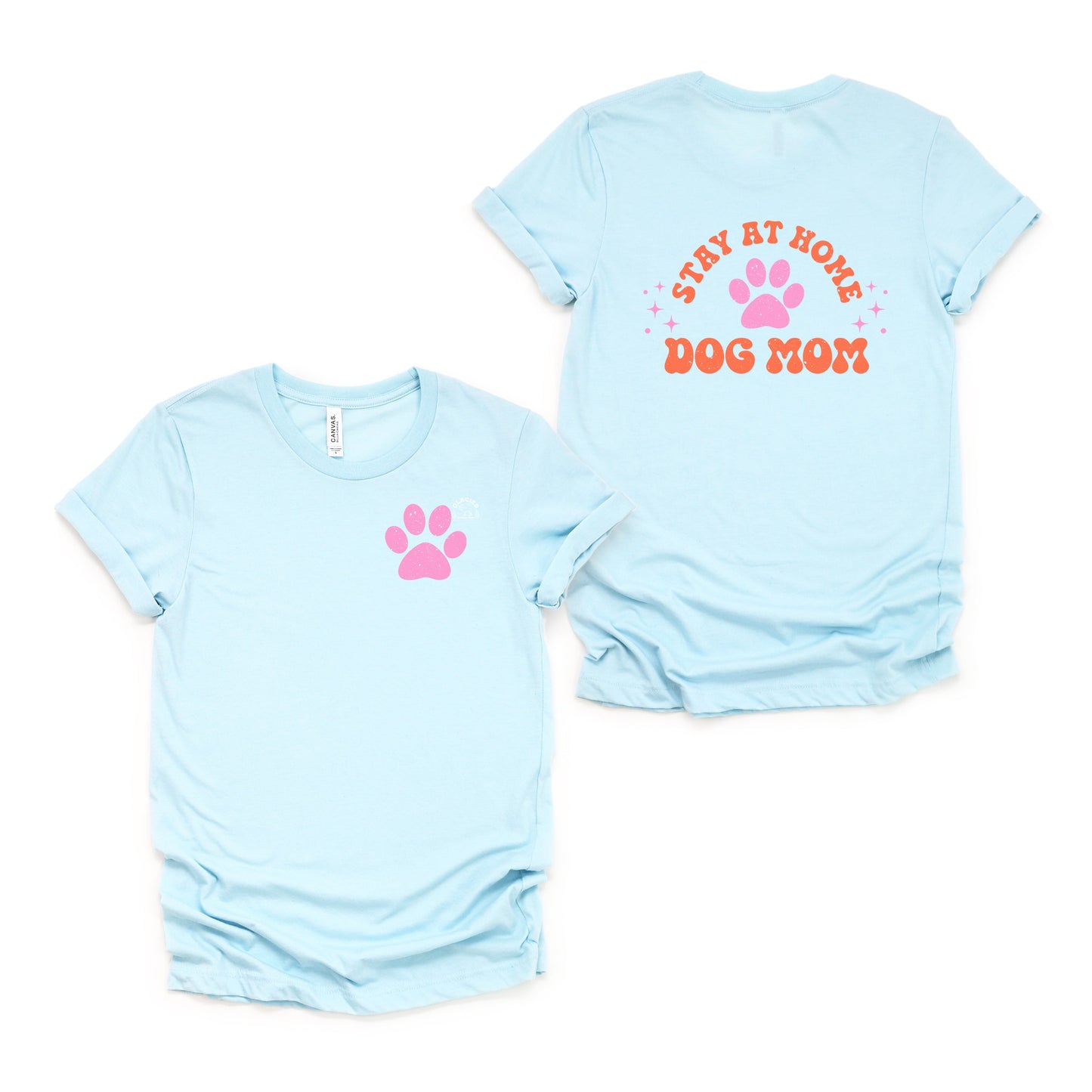 Stay at Home Dog Mom Colorful | Front & Back Short Sleeve Graphic Tee