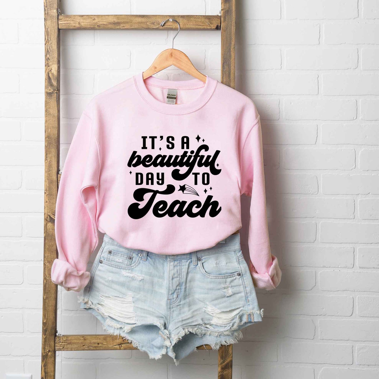 Beautiful Day To Teach  | Sweatshirt