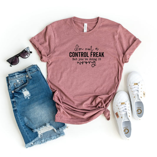 I'm Not a Control "F" | Short Sleeve Graphic Tee