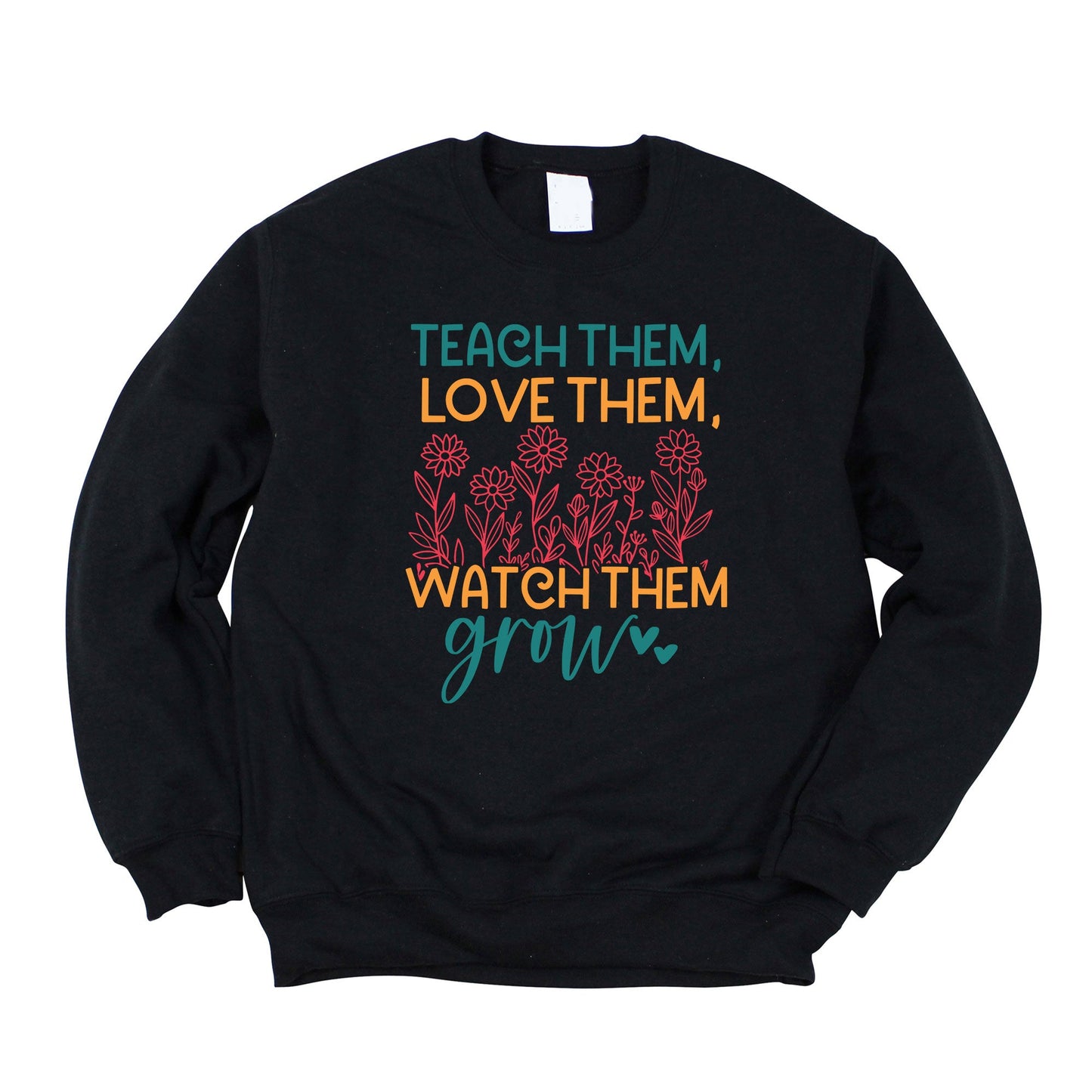 Watch Them Grow Flower Garden | Sweatshirt