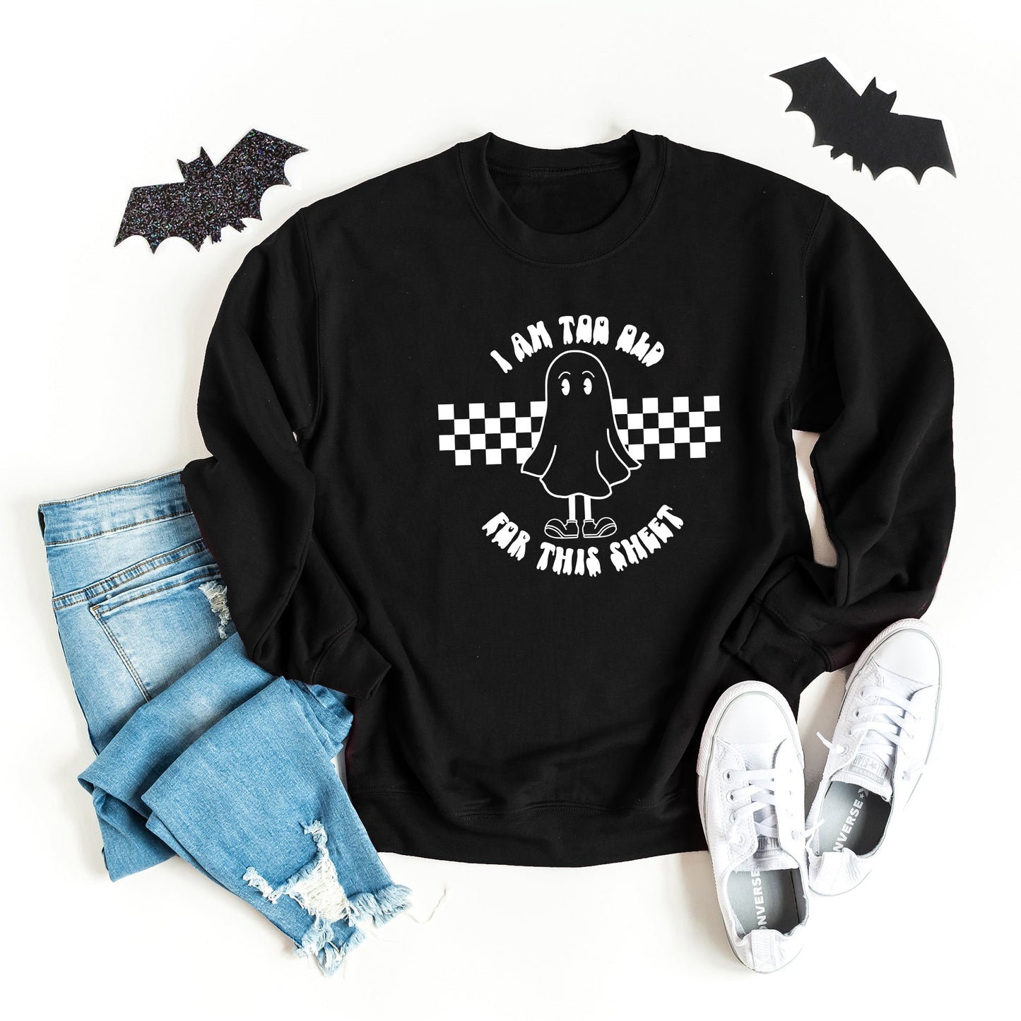 Too Old For This Sheet | Sweatshirt