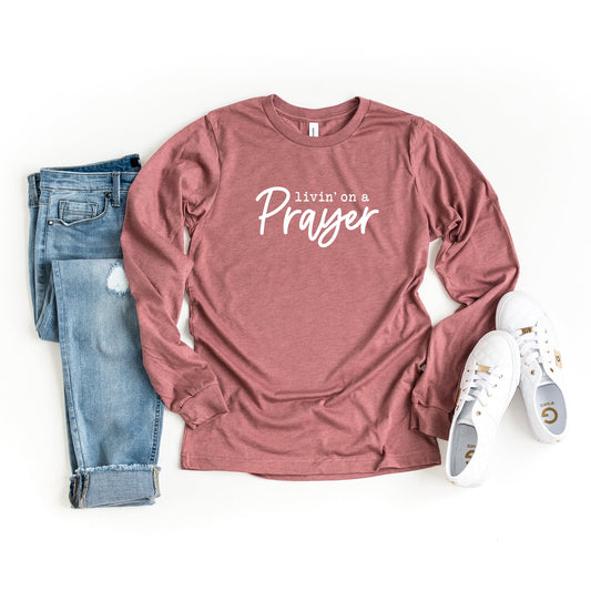 Livin' On a Prayer Bold | Long Sleeve Graphic Tee