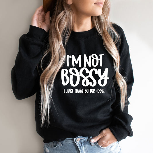 I'm Not Bossy | Sweatshirt