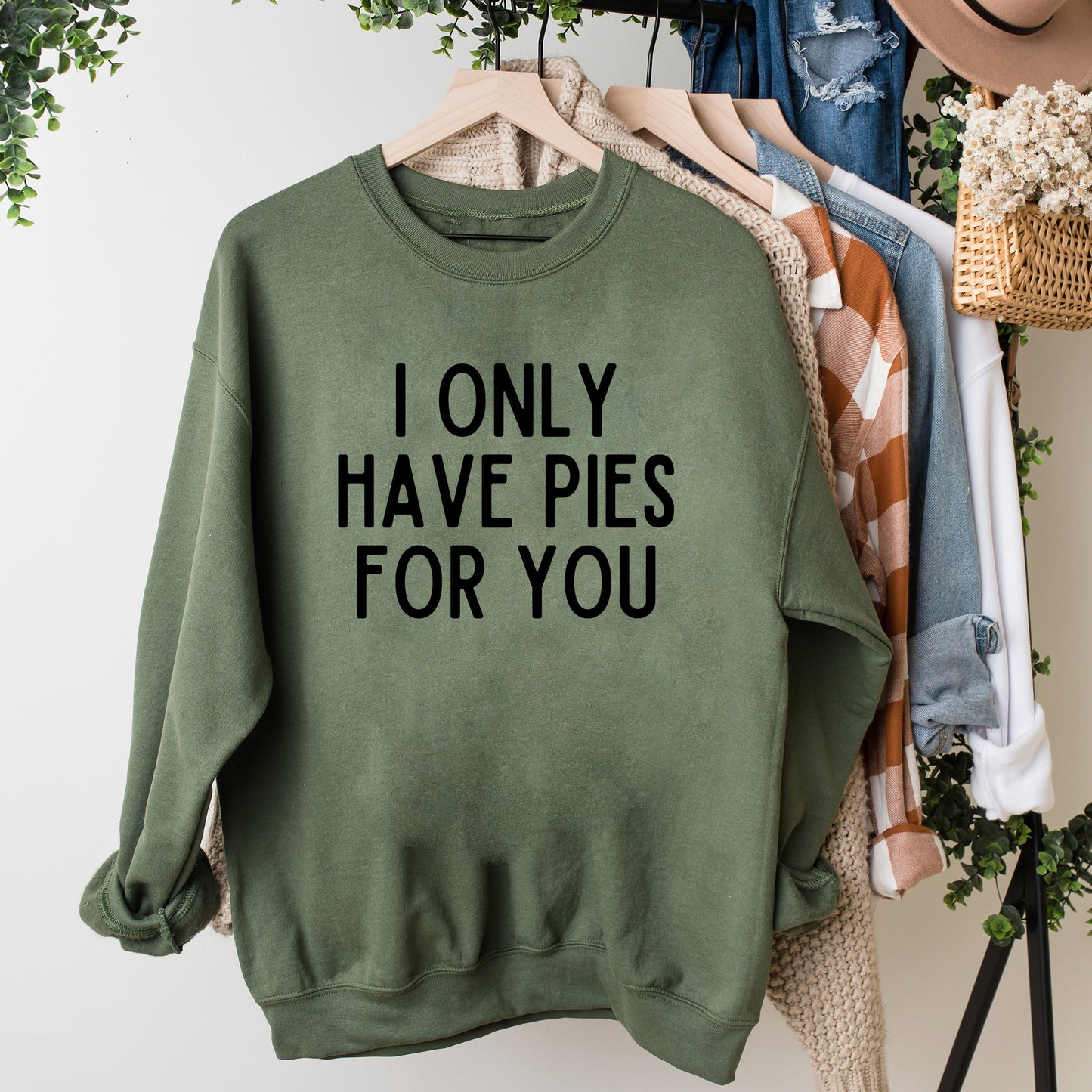 I Only Have Pies For You | Sweatshirt