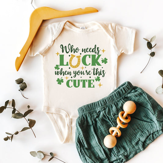 Who Needs Luck | Baby Graphic Short Sleeve Bodysuit
