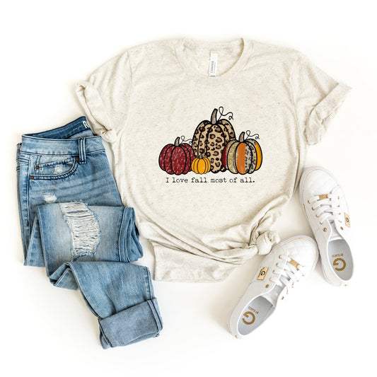 I Love Fall Most of All Pumpkins | Short Sleeve Graphic Tee
