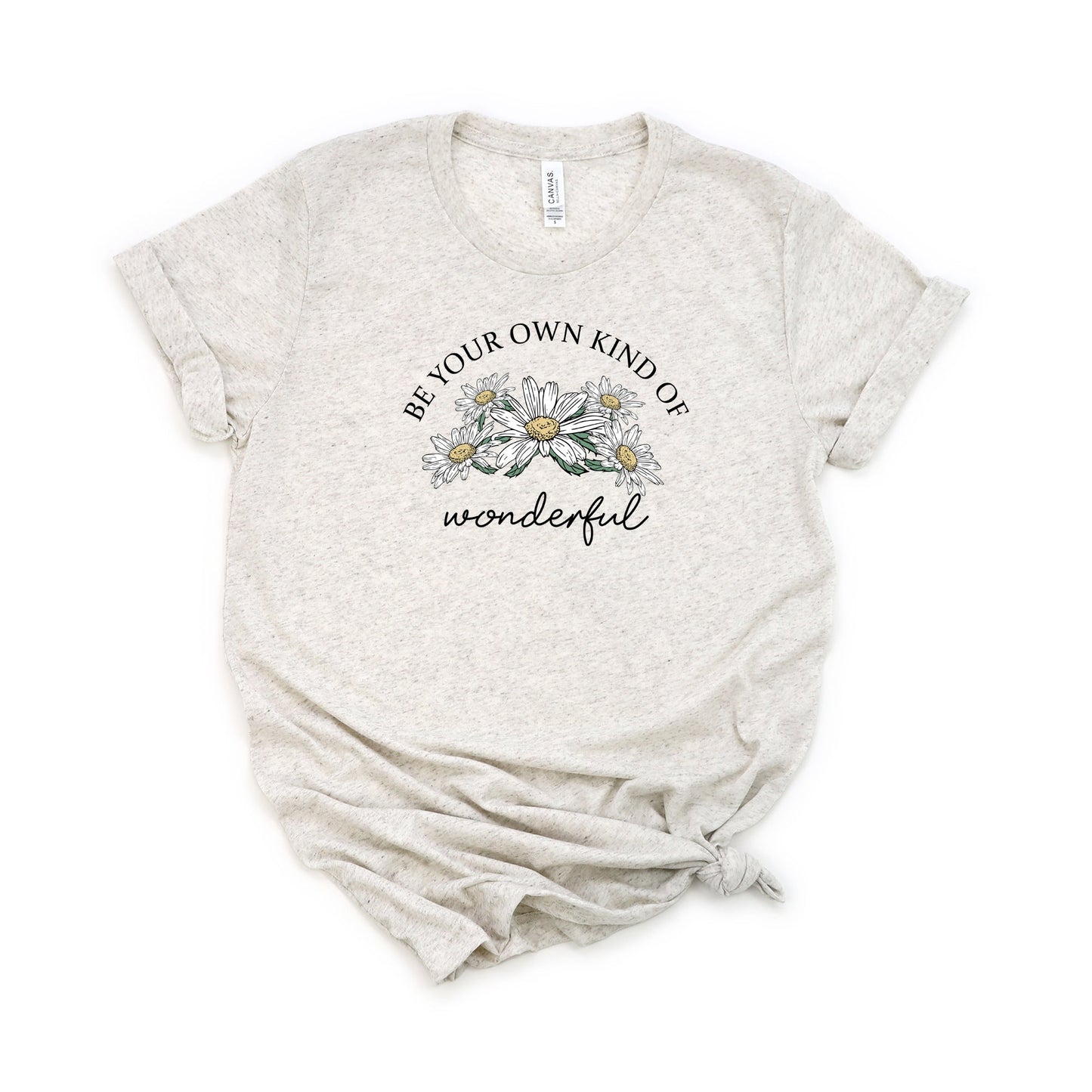 Be Your Own Kind Of Wonderful Flowers | Short Sleeve Graphic Tee