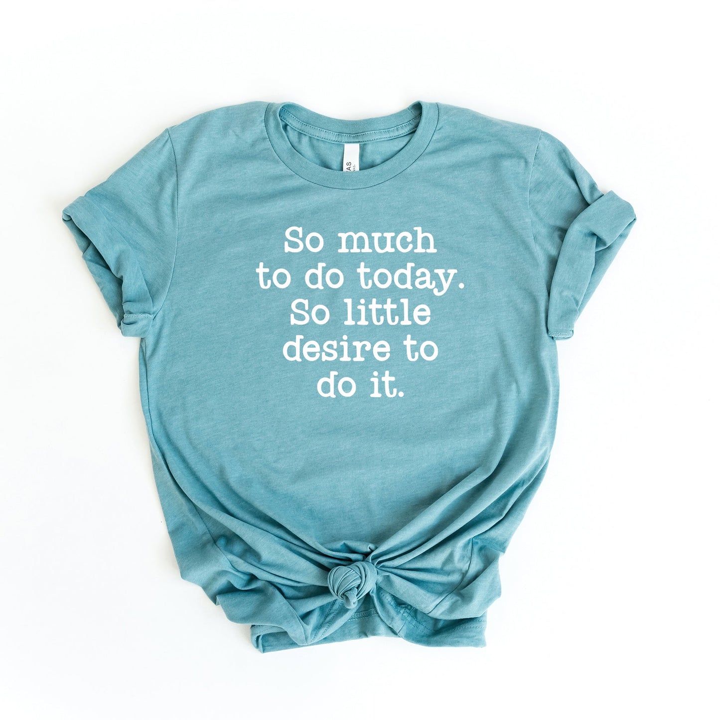 So Much To Do, So Little Desire | Short Sleeve Graphic Tee