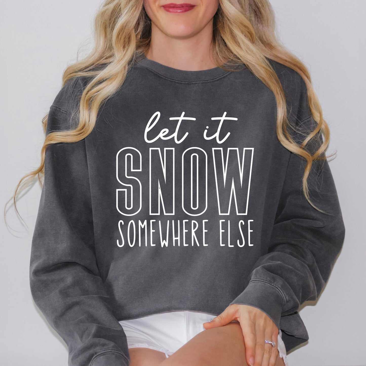 Let It Snow Somewhere Block | Garment Dyed Sweatshirt