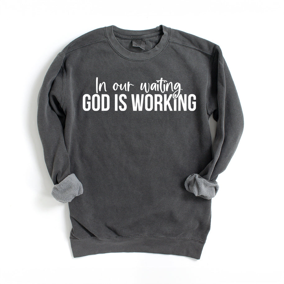 God Is Working | Garment Dyed Sweatshirt