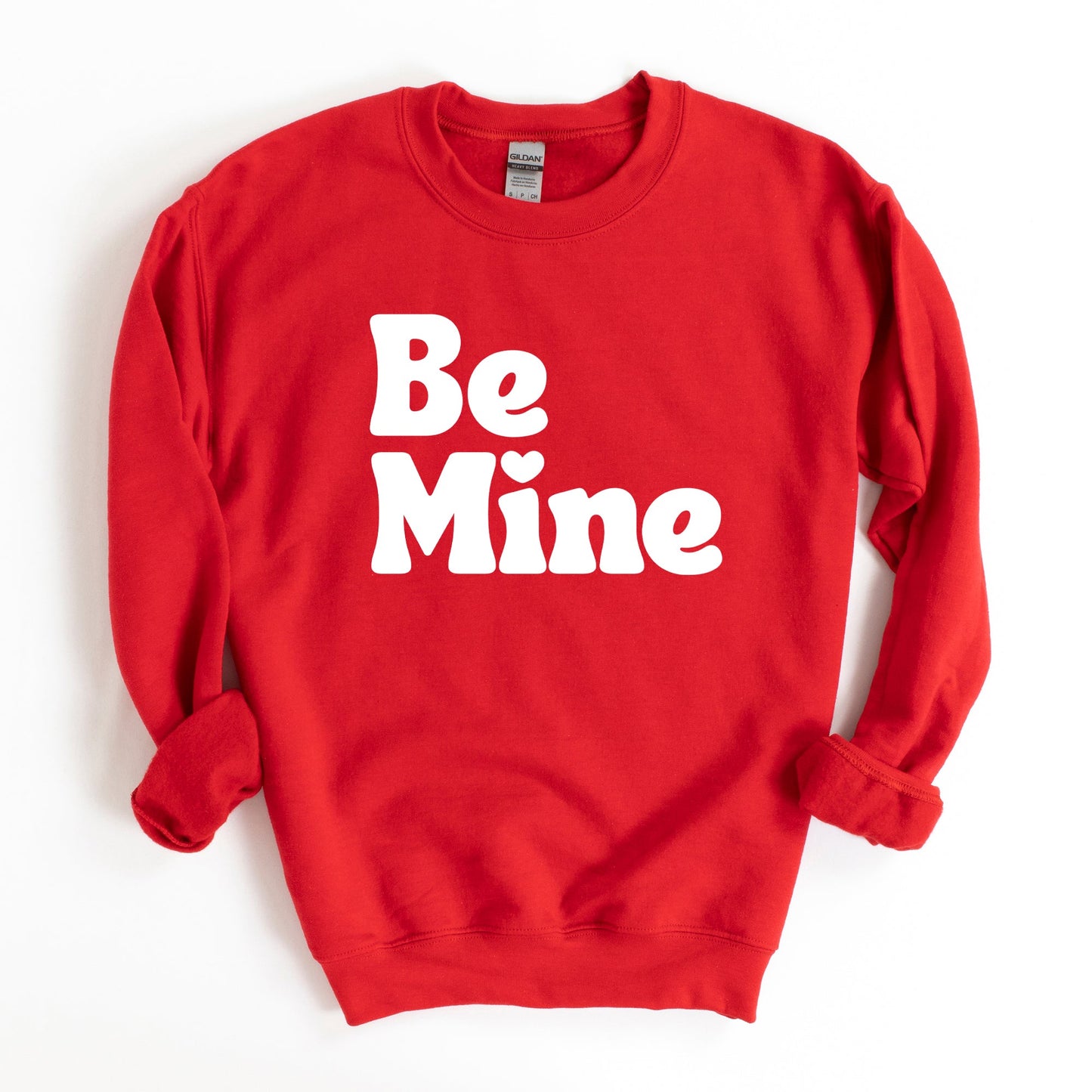 Be Mine Bold | Sweatshirt