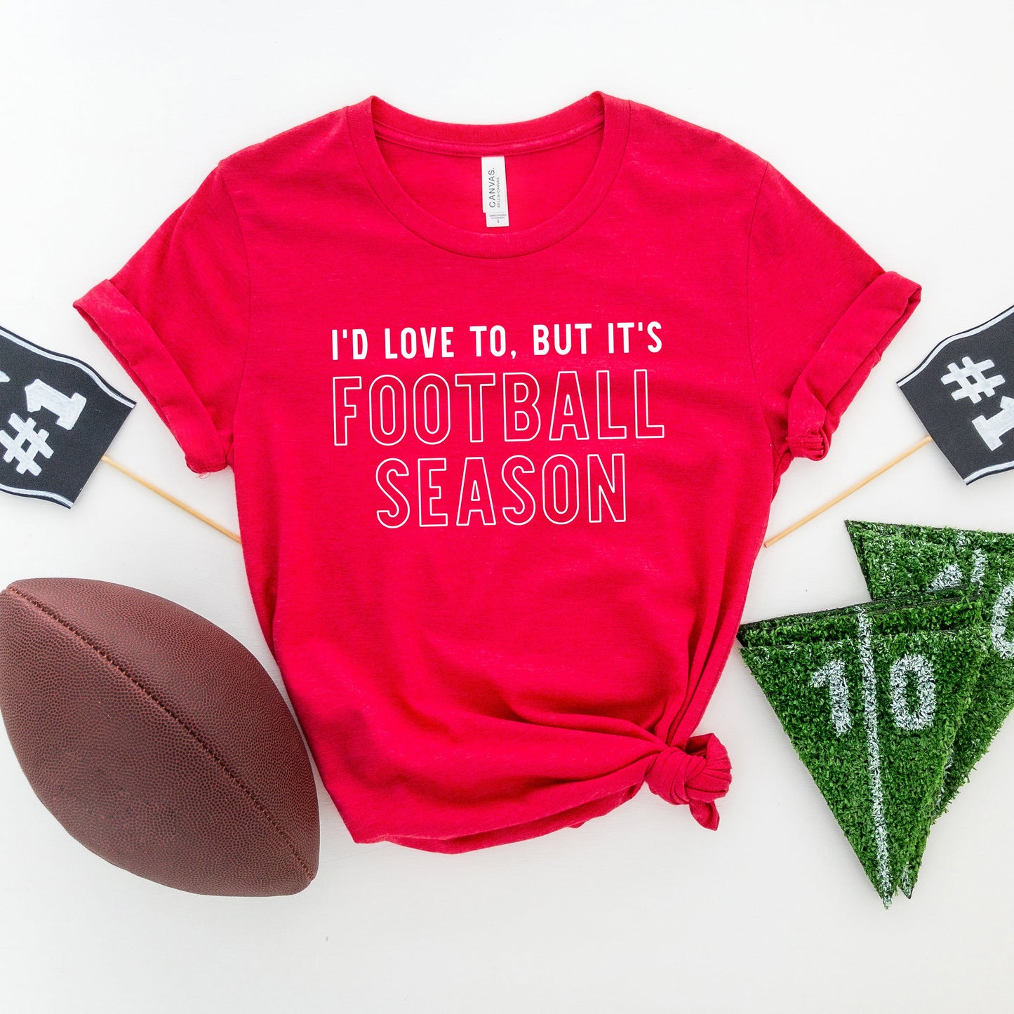 I'd Love To But It's Football Season | Short Sleeve Graphic Tee